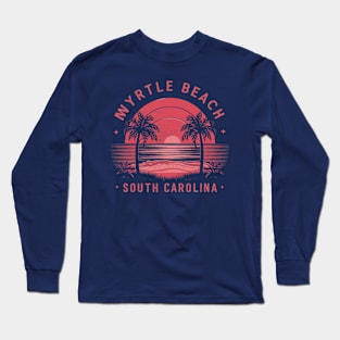 Myrtle Beach South Carolina Long Sleeve T-Shirt